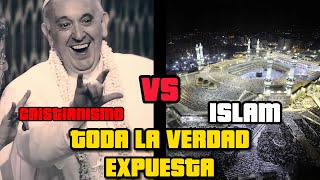 ISLAM VS CRISTIANISMO TODA LA VERDAD EXPUESTA [upl. by Ledif]