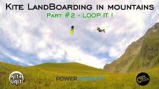 Kite LandBoarding in mountains  Part 2  Loop it [upl. by Rinaldo]