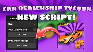 NEW 🎃 CAR DEALERSHIP TYCOON SCRIPT AUTO CANDY FARM  ANTI AFK ✨  MOBILE amp PC [upl. by Anneirb87]