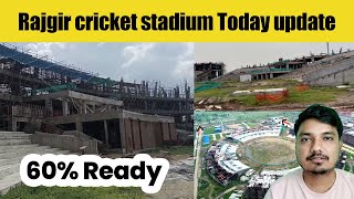 Rajgir cricket stadium latest update  60 Ready [upl. by Ainigriv]