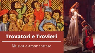 Trovatori e Trovieri  Musica e amor cortese [upl. by Llerred]