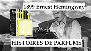 1899 Ernest Hemingway by Histoires de Parfums  REVIEW [upl. by Hgiel228]