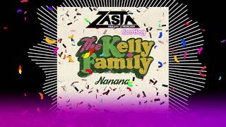 The Kelly Family  Nanana DJ ZaSta Bootleg Remix [upl. by Nathanael]