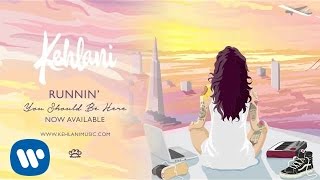 Kehlani  Runnin Official Audio [upl. by Mersey523]