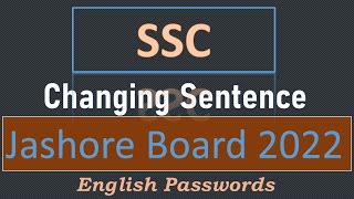 Jashore Board 2022  Changing sentence  English Passwords [upl. by Faythe]