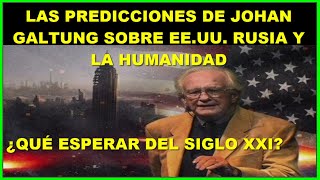 Las predicciones de Johan Galtung sobre Rusia Estados Unidos y la humanidad en general [upl. by Haggai]