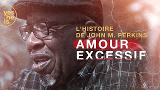 Amour excessif  Lhistoire de John M Perkins  yesHEis [upl. by Ariam]