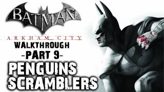 Batman Arkham City  IGN Walkthrough  Penguins Scramblers  Walkthrough Part 9 [upl. by Greenes]