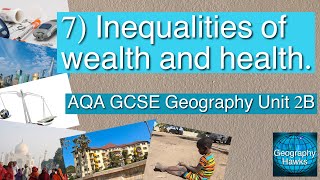 7 Inequalities of wealth and health  AQA GCSE Geography Unit 2B [upl. by Brittany365]