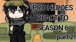 Pro heroes react to season 6part 2mhagacha club [upl. by Duong]