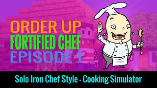 Order Up  Episode 1  Fortified Chef Orange [upl. by Sinnard]