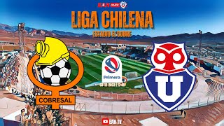 COBRESAL vs UNIVERSIDAD DE CHILE  LIGA CHILENA ENVIVO [upl. by Eed]