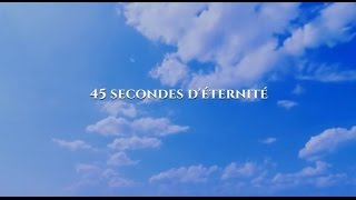 45 secondes déternité [upl. by Dadelos942]