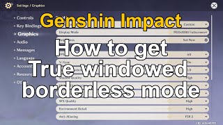 How to get true windowed borderless mode for Genshin Impact [upl. by Annayak796]