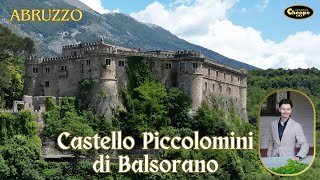 CASTELLO PICCOLOMINI DI BALSORANO AQ BEAUTY IN THE HISTORY  CHEOPE IMMOBILIARE ZULLI LUXURY [upl. by Micheal907]