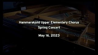 Hammarskjold Upper Elementary Chorus Concert  May 16 2023 [upl. by Asyram]