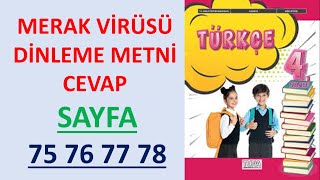 MERAK VİRÜSÜ DİNLEME Metni CEVAPLARI 4Sınıf Türkçe Ders Kitabı Sayfa 75 76 77 78 [upl. by Elpmet]