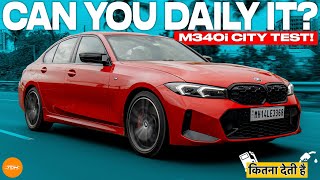 Can you daily a BMW M340i LCI  Urban amp Fuel Economy Test  Kitna Deti Hai [upl. by Katleen627]