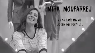 Mira Moufarrej  Lagetek wel denyi leil  Viens Dans Ma Vie Cover Mashup  لاقيتك والدنيي ليل [upl. by Flory966]