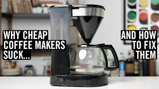 Why Cheap Coffee Makers Suck And How To Fix Them [upl. by Doig533]