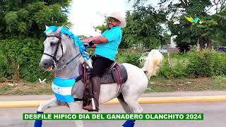 DESFILE HIPICO DIA DEL GANADERO 2024 OLANCHITO YORO [upl. by Ayerim]