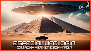 ESPECIAL UFOLOGIA COM RONY VERNET E SCHWARZA  Ciência Sem Fim 277 [upl. by Riplex441]