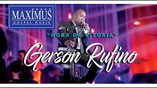 Gerson Rufino  DVD HORA DA VITÓRIA COM 10 LOUVORES ESPECIAIS  musicagospel youtube [upl. by Animehliw]