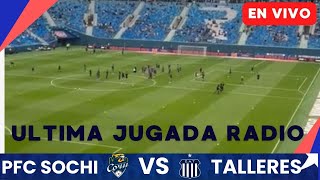 TALLERES VS PFC SOCHI  PARTIDO EN VIVO  REACCION  WINLINE SUMMER CUP [upl. by Zellner]