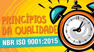 NBR ISO 90012015  Princípios de Qualidade  MINUTOS DA QUALIDADE [upl. by Marrissa]