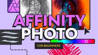 Affinity Photo for Beginners  Your Complete Affinity Photo Tutorial [upl. by Epilef]