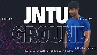 Blog of JNTUH Hyderabads Campus GYM Ground amp my morning Routine in JNTUH of jntu fitness [upl. by Seigel503]