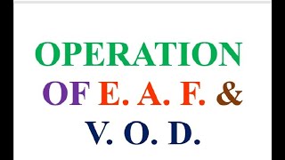 OPERATION OF EAF amp VOD [upl. by Brodie]