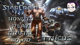 Starcraft 2 CoOp Commanders How to Play Tychus [upl. by Enitsua]