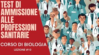 10 TEST DI AMMISSIONE ALLE PROFESSIONI SANITARIE CORSO DI BIOLOGIA LEZIONE 10 [upl. by Demott]