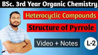 Structure of pyrrole  Heterocyclic Compounds  BSc 3rd year Organic chemistry  by pankaj sir [upl. by Eile]