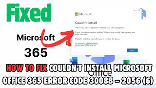 Fix Couldnt Install Microsoft Office 365 Error Code 30088 – 2056 6 [upl. by Obeng]