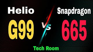 Snapdragon 665 Vs Helio G99  Helio G99 Vs Snapdragon 665  665 Vs Helio G99  G99 Vs 665  665VsG99 [upl. by Fusco]