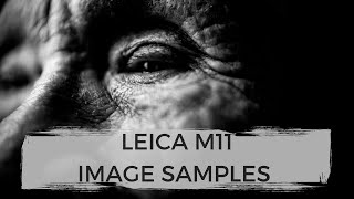 Leica M11 PHOTOS  NOT A TECHY REVIEW [upl. by Jensen793]