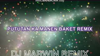 Pututan Ka Manen Baket Remix  Dj Marwin [upl. by Suiravad]