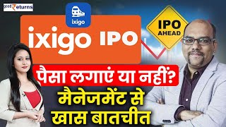 Ixigo Travel IPO Apply Or Not पैसा लगाने से पहले Management से जानें Growth Plan GoodReturns [upl. by Irem100]