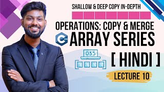 Copy amp Merge Array C  Lecture 10 in Hindi by Pranjal Pratap Singh [upl. by Ymaj]