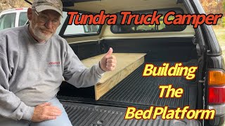 Tundra Truck Camper “Building the Bed Platform” [upl. by Enitsud471]