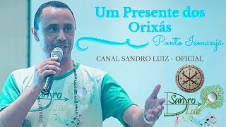 Ponto de Iemanjá  Um Presente dos Orixás  Sandro Luiz Umbanda [upl. by Llorrad]