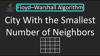 LeetCode  1334 Find the City With the Smallest Number of Neighbors at a Threshold Distance  Java [upl. by Tnerual]