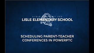 Lisle Elementary School  Scheduling PT Conferences in PowerPTC [upl. by Modeerf451]