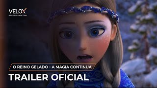 O Reino Gelado A Magia Continua  Trailer Oficial [upl. by Niad839]