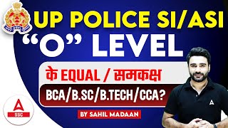 UP Police SI ASI O Level Equivalent Degree UP SI ASI New Vacancy 2024 [upl. by Feil]