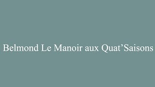 How to Pronounce Belmond Le Manoir aux QuatSaisons Correctly in French [upl. by Kram250]