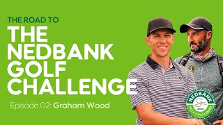 EPISODE 2 The Road to the Nedbank Golf Challenge with Graeme Wood [upl. by Pelaga]