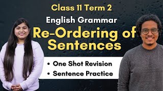 Re  Ordering of Sentences  Sentence Practice  Class 11 CBSE Term 2 English Grammar [upl. by Enileuqcaj]